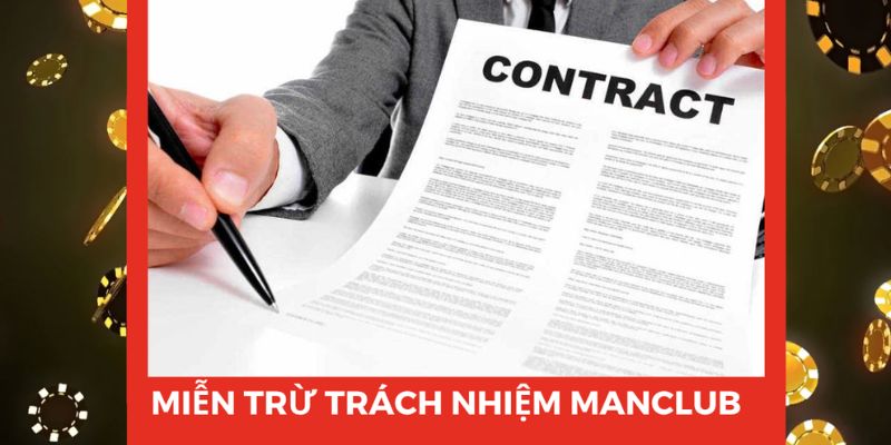 Các quy tắc mà bạn cần biết về miễn trừ trách nhiệm Manclub